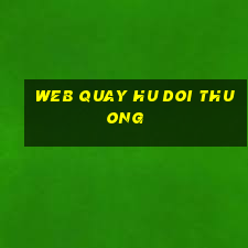 web quay hu doi thuong