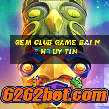 Gem Club Game Bài Nổ Hũ Uy Tín