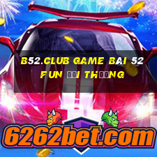 B52.Club Game Bài 52Fun Đổi Thưởng