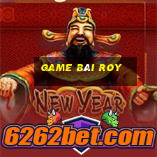 game bài roy