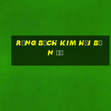 rồng bạch kim hội bạn đề