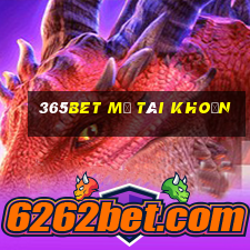 365bet mở tài khoản