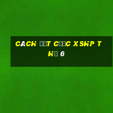 Cách đặt cược XSHP Thứ 6