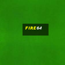 Fire64