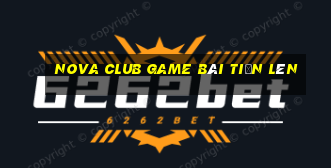 Nova Club Game Bài Tiến Lên