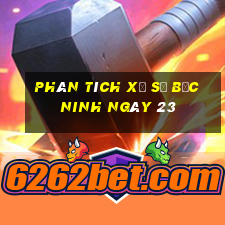 Phân tích Xổ Số bắc ninh ngày 23