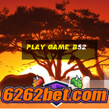 play game b52