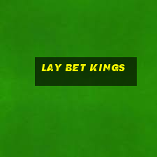 lay bet kings