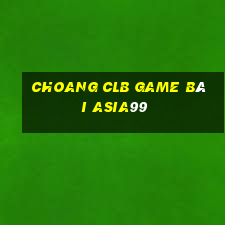 Choang Clb Game Bài Asia99