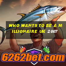 who wants to be a millionaire uk 2007