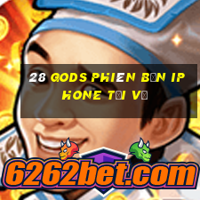 28 Gods Phiên bản iphone Tải về