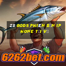 28 Gods Phiên bản iphone Tải về