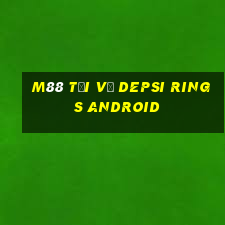 M88 Tải về Depsi Rings Android