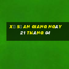 xổ số an giang ngày 21 tháng 04