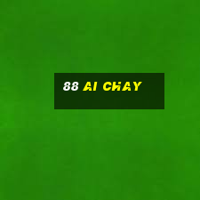 88 Ai Chay