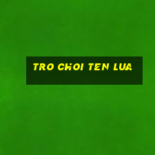 tro choi ten lua