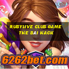 Rubylive Club Game The Bài Hack