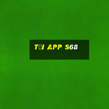 Tải App S68