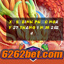 xổ số bình phước ngày 27 tháng 1 năm 2024