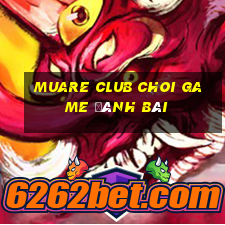 Muare Club Choi Game Đánh Bài