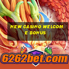 new casino welcome bonus