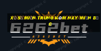 xổ số miền trung hôm nay miền bắc