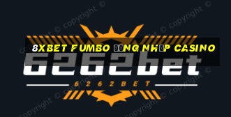 8Xbet Fumbo Đăng nhập Casino