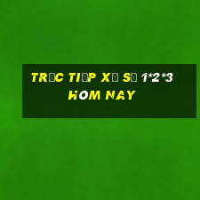 Trực tiếp xổ Số 1*2*3 hôm nay