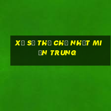 xổ số thứ chủ nhật miền trung