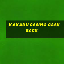 kakadu casino cashback