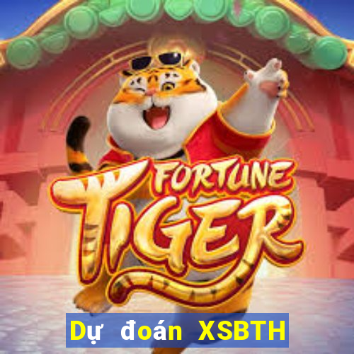 Dự đoán XSBTH ngày 25