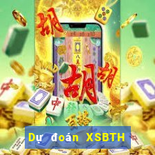 Dự đoán XSBTH ngày 25