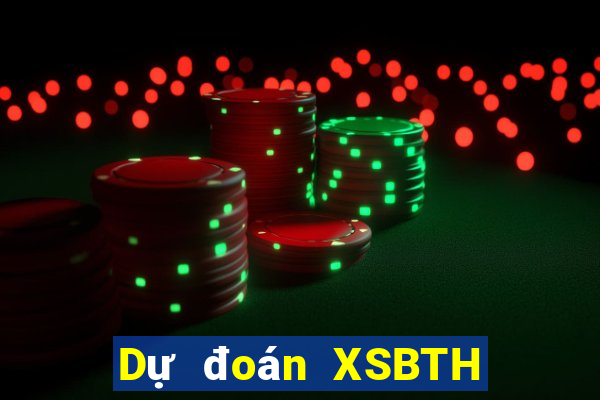 Dự đoán XSBTH ngày 25