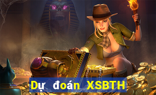 Dự đoán XSBTH ngày 25