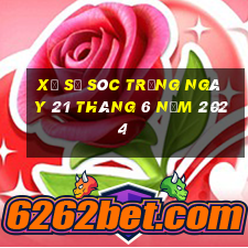 xổ số sóc trăng ngày 21 tháng 6 năm 2024