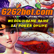 Webchoigame Game Bài Poker Online