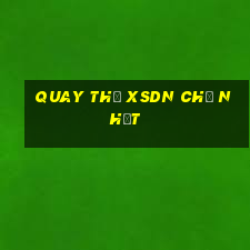 Quay thử XSDN Chủ Nhật