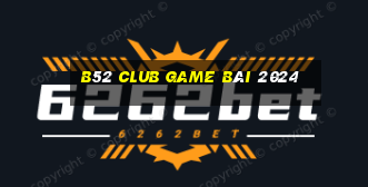 B52 Club Game Bài 2024