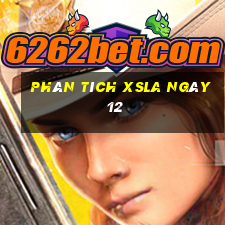 Phân tích XSLA ngày 12