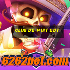 club de nuit edt