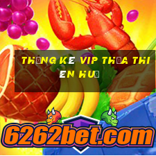 thống kê vip thừa thiên huế