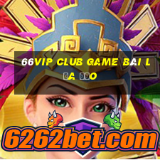 66Vip Club Game Bài Lừa Đảo