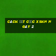 Cách đặt cược XSHN ngày 2