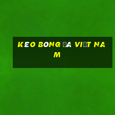 kèo bóng đá việt nam