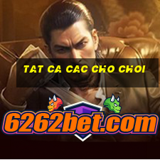 tat ca cac cho choi