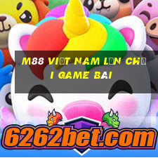 M88 việt nam lớn Chơi game bài