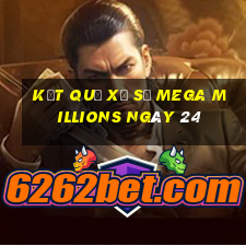 kết quả Xổ Số Mega Millions ngày 24