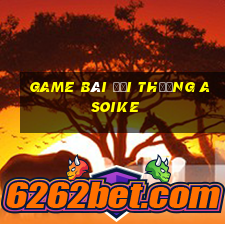 game bài đổi thưởng asoike