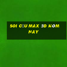 soi cầu max 3d hôm nay