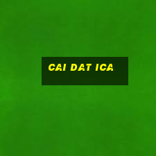 cai dat ica